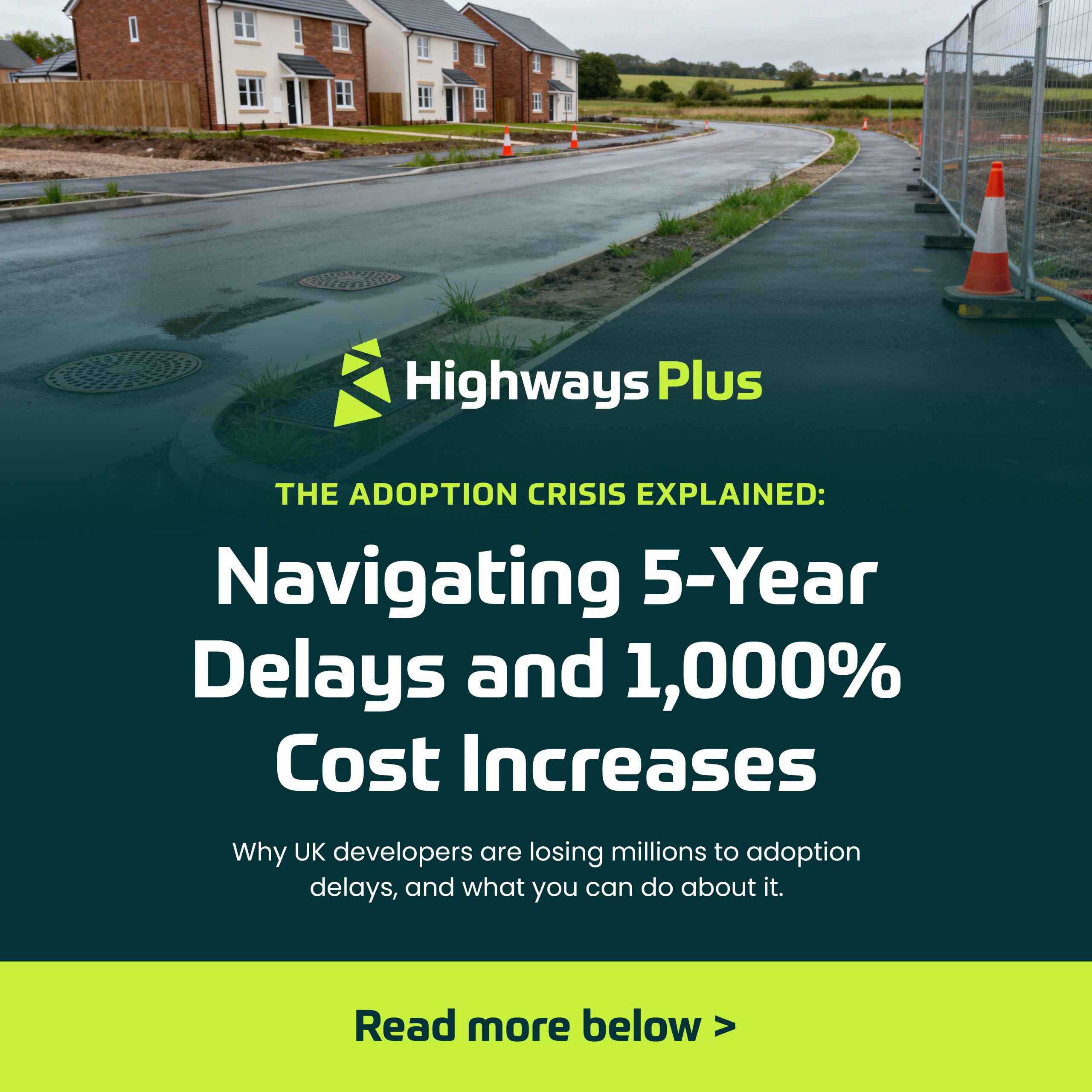 A suburban street with unfinished pavement and traffic cones. Overlaid text reads: "Highways Plus. The Adoption Crisis: Navigating 5-Year Delays and 1,000% Cost Increases. Read more below. | Highways Plus